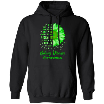 Being Strong Daisy Flower Green Kidney Disease Awareness T-Shirt & Hoodie | Teecentury.com