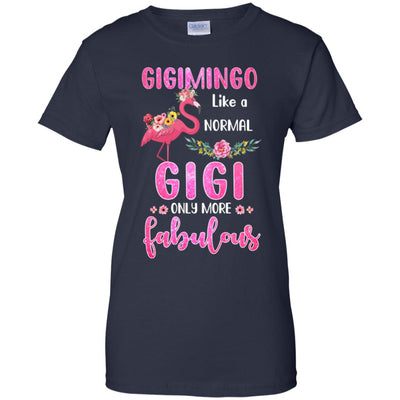 Gigimingo Like A Normal Gigi Only More Fabulous Mom T-Shirt & Hoodie | Teecentury.com