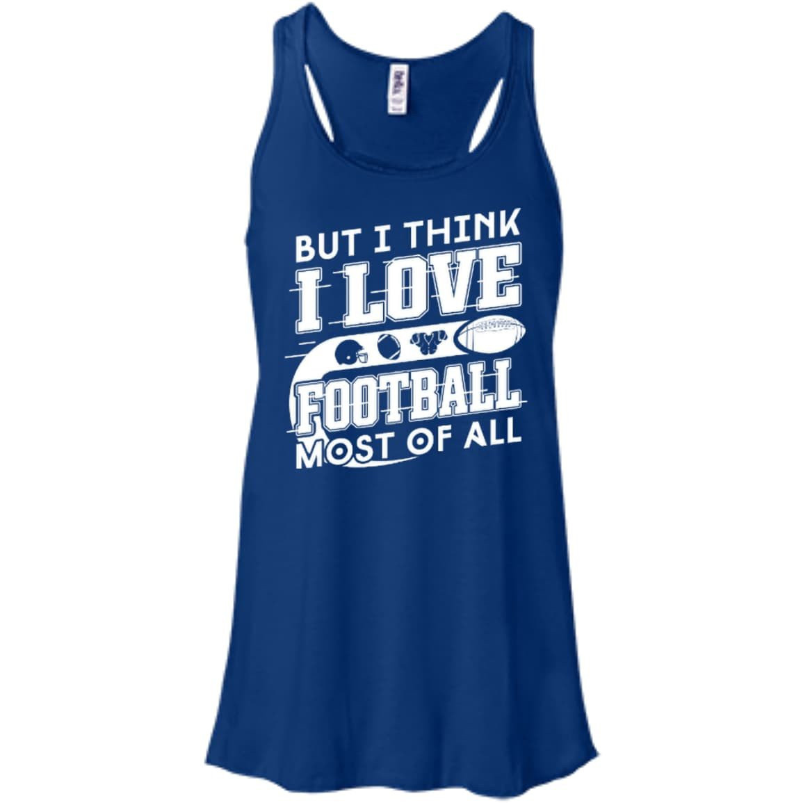 But I Think I Love Football Most Of All T-Shirt & Hoodie | Teecentury.com