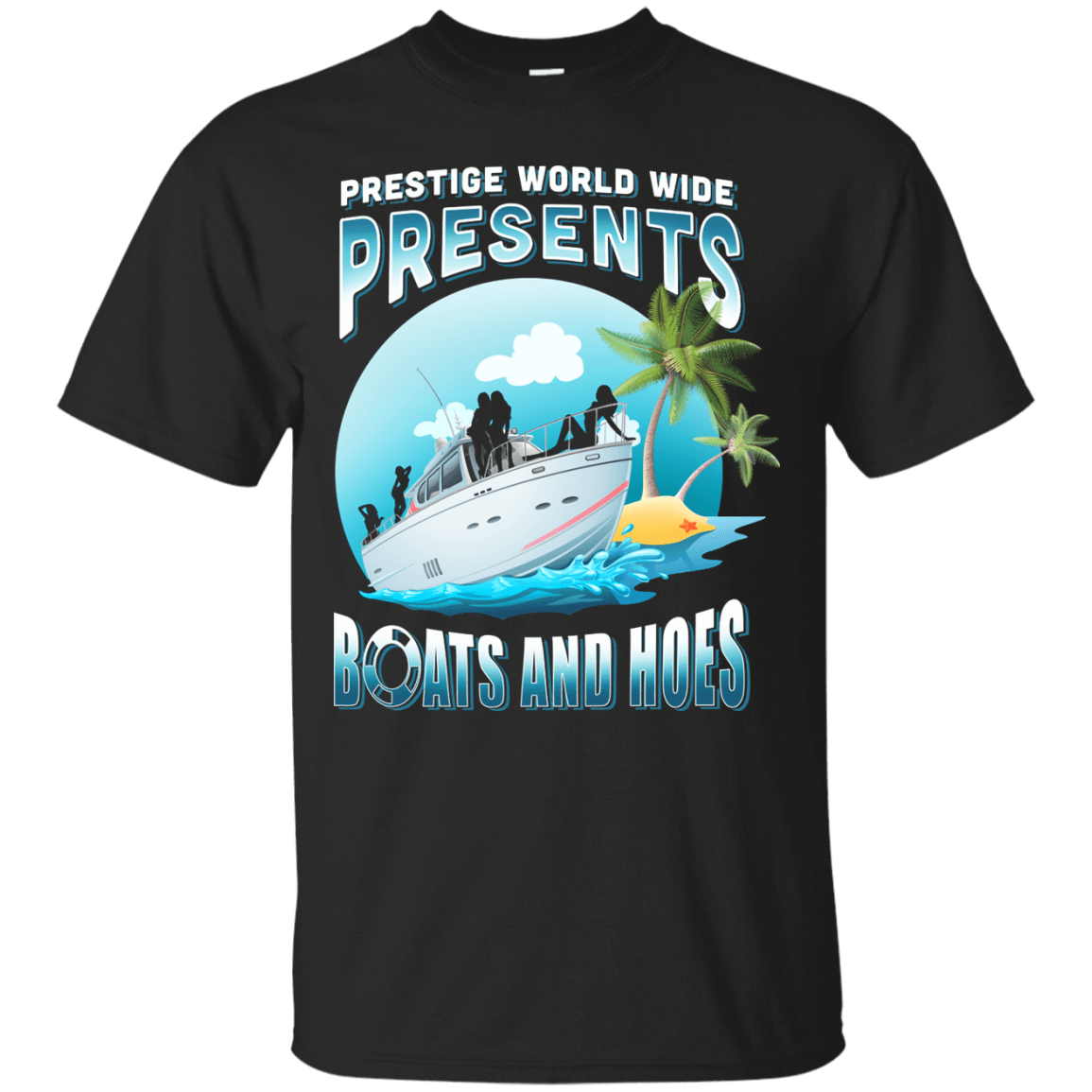 Prestige Worldwide Present Boats And Hoes T-Shirt & Hoodie | Teecentury.com