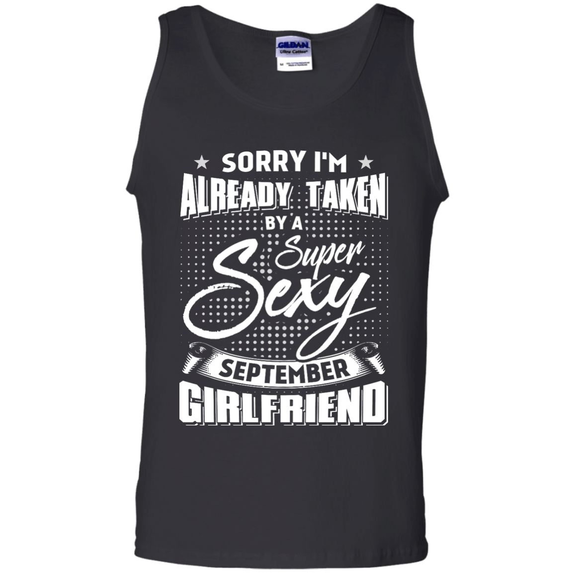 Sorry I'm Already Taken By A Super Sexy September Girlfriend T-Shirt & Hoodie | Teecentury.com