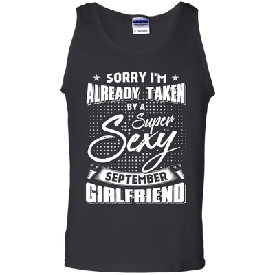 Sorry I'm Already Taken By A Super Sexy September Girlfriend T-Shirt & Hoodie | Teecentury.com