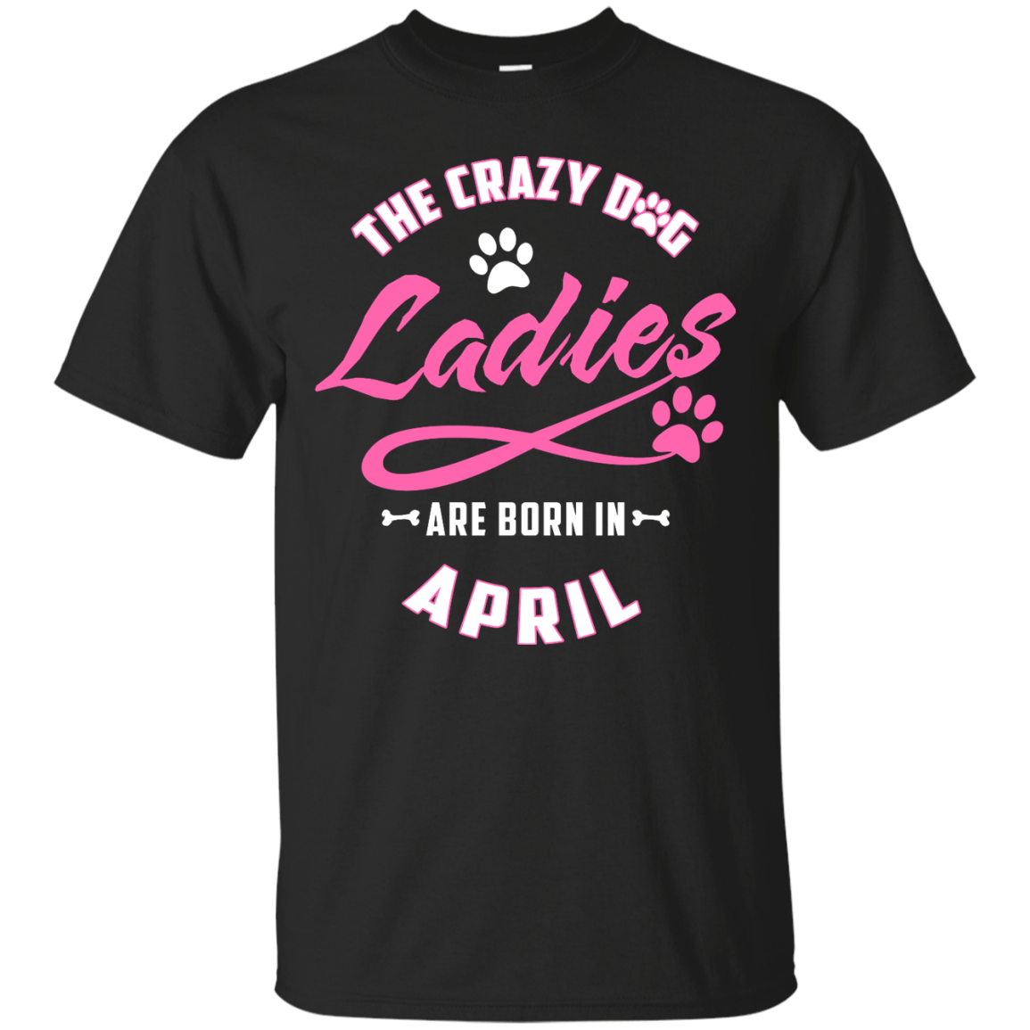 The Crazy Dog Ladies Are Born In April T-Shirt & Hoodie | Teecentury.com