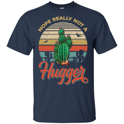 Vintage Cactus Nope Really Not A Hugger Gift T-Shirt & Hoodie | Teecentury.com
