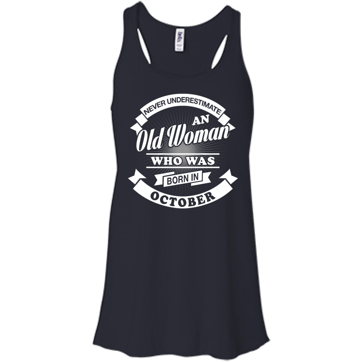 Never Underestimate An Old Woman Who Was Born In October T-Shirt & Hoodie | Teecentury.com