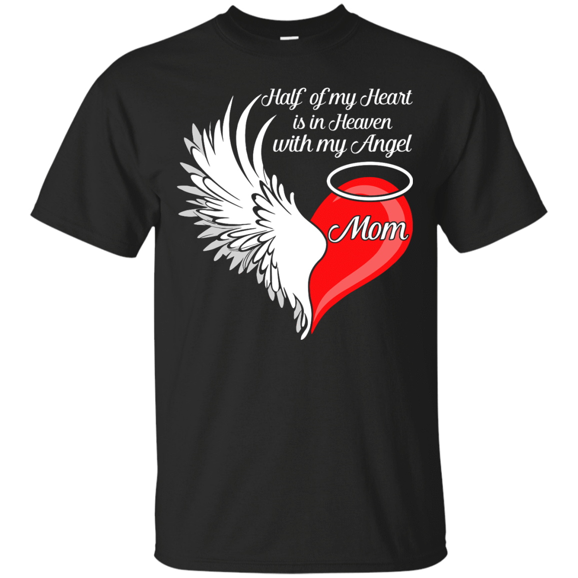 Mom Half My Heart Is In Heaven With My Angel T-Shirt & Hoodie | Teecentury.com