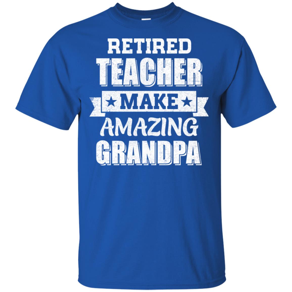 Funny Retired Teacher Make Amazing Grandpa Gifts T-Shirt & Hoodie | Teecentury.com