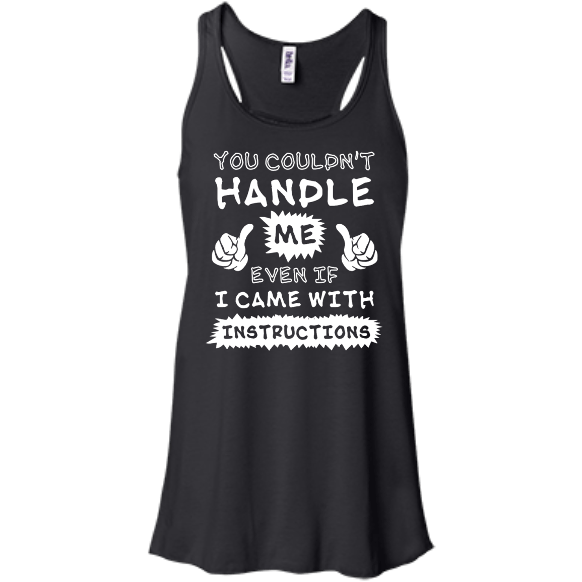 You Couldn't Handle Me Even If I Came With Instructions T-Shirt & Hoodie | Teecentury.com