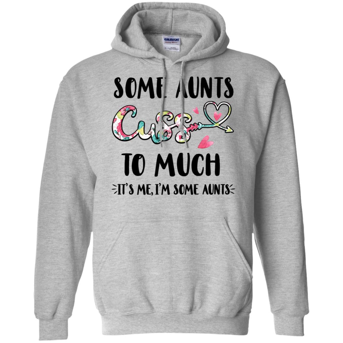 Some Aunts Cuss Too Much It's Me I'm Some Aunts T-Shirt & Tank Top | Teecentury.com