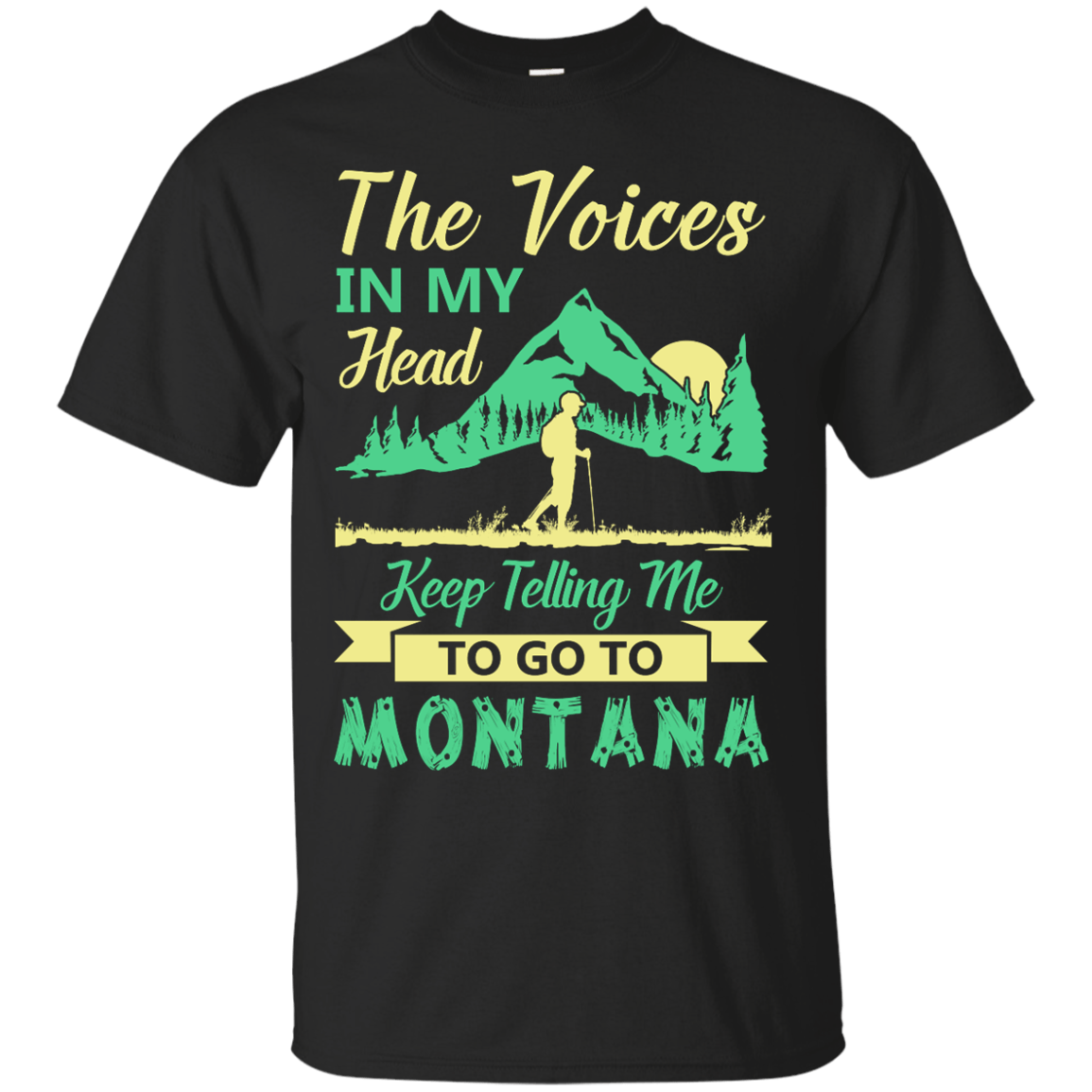 The Voices In My Head Keep Telling Me To Go To Montana T-Shirt & Hoodie | Teecentury.com