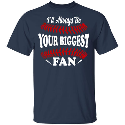 I'll Always Be Your Biggest Fan Baseball T-Shirt & Hoodie | Teecentury.com