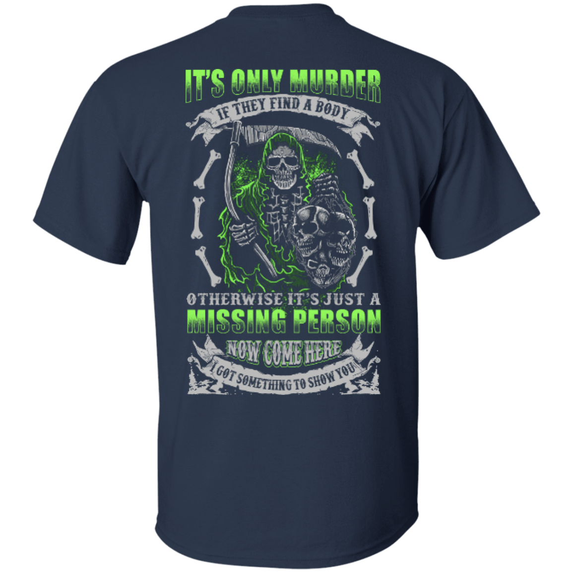 Missing Person Now Come Here I Got Something To Show You T-Shirt & Hoodie | Teecentury.com