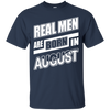 Real Men Are Born In August T-Shirt & Hoodie | Teecentury.com