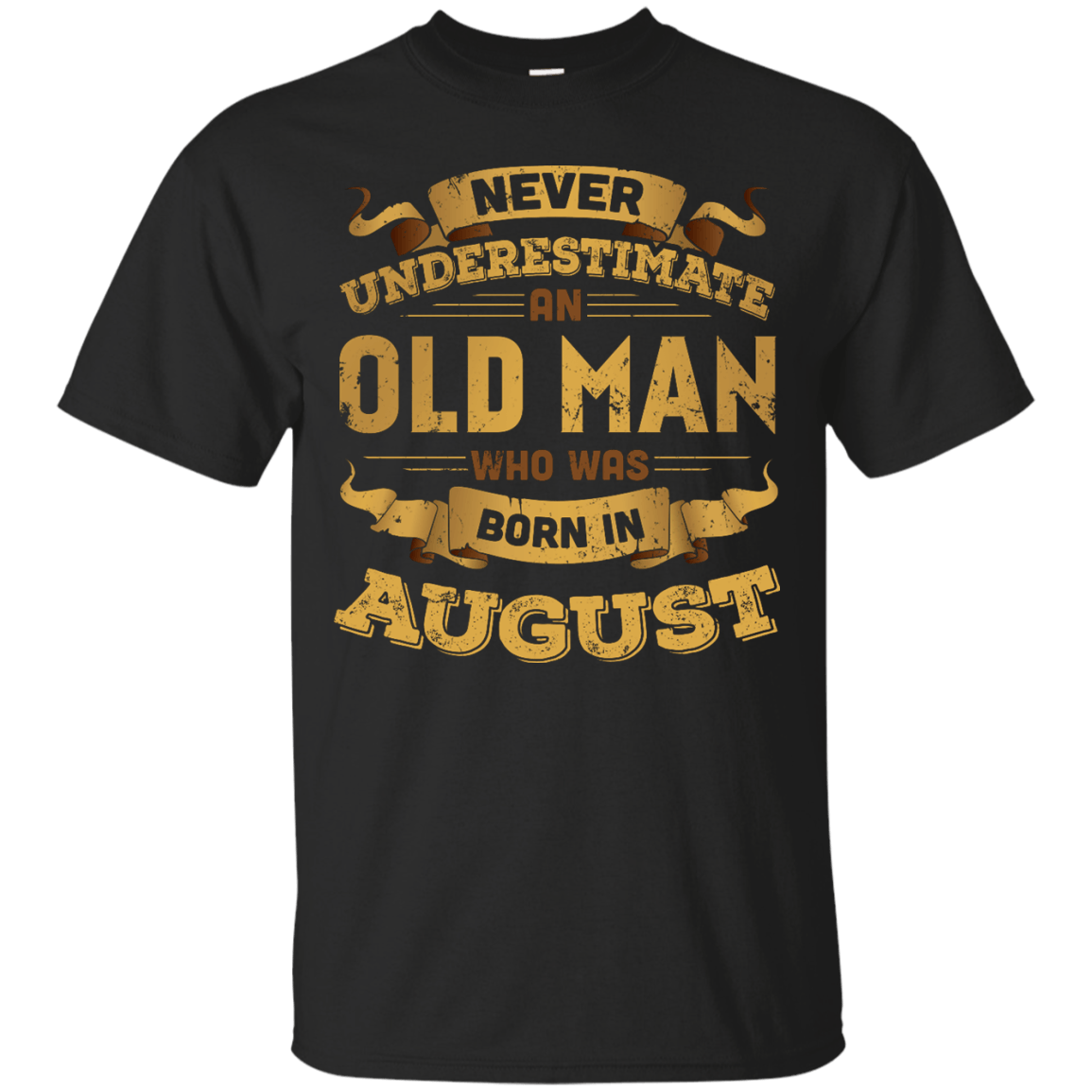 Never Underestimate An Old Man Who Was Born In August T-Shirt & Hoodie | Teecentury.com