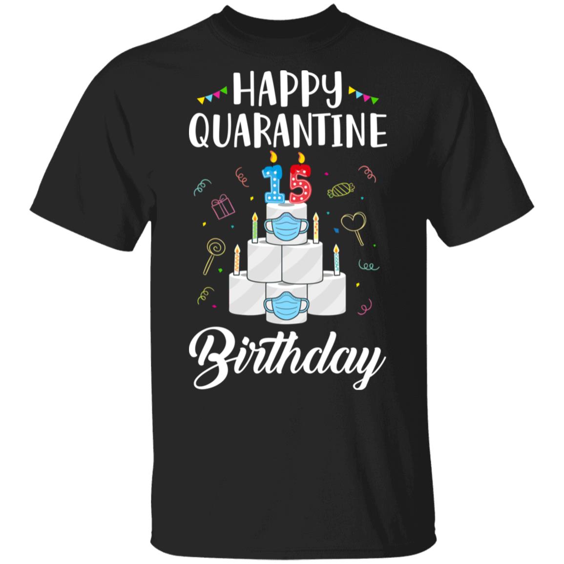 15th Birthday Gift Idea 2007 Happy Quarantine Birthday T-Shirt & Tank Top | Teecentury.com