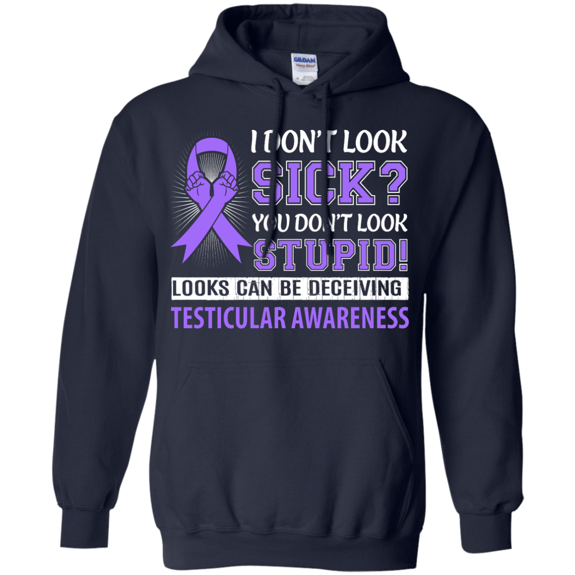 I Don't Look Sick Testicular Awareness T-Shirt & Hoodie | Teecentury.com