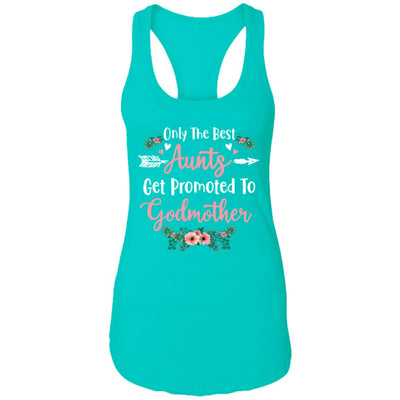 Only The Best Aunts Get Promoted To Godmother T-Shirt & Tank Top | Teecentury.com