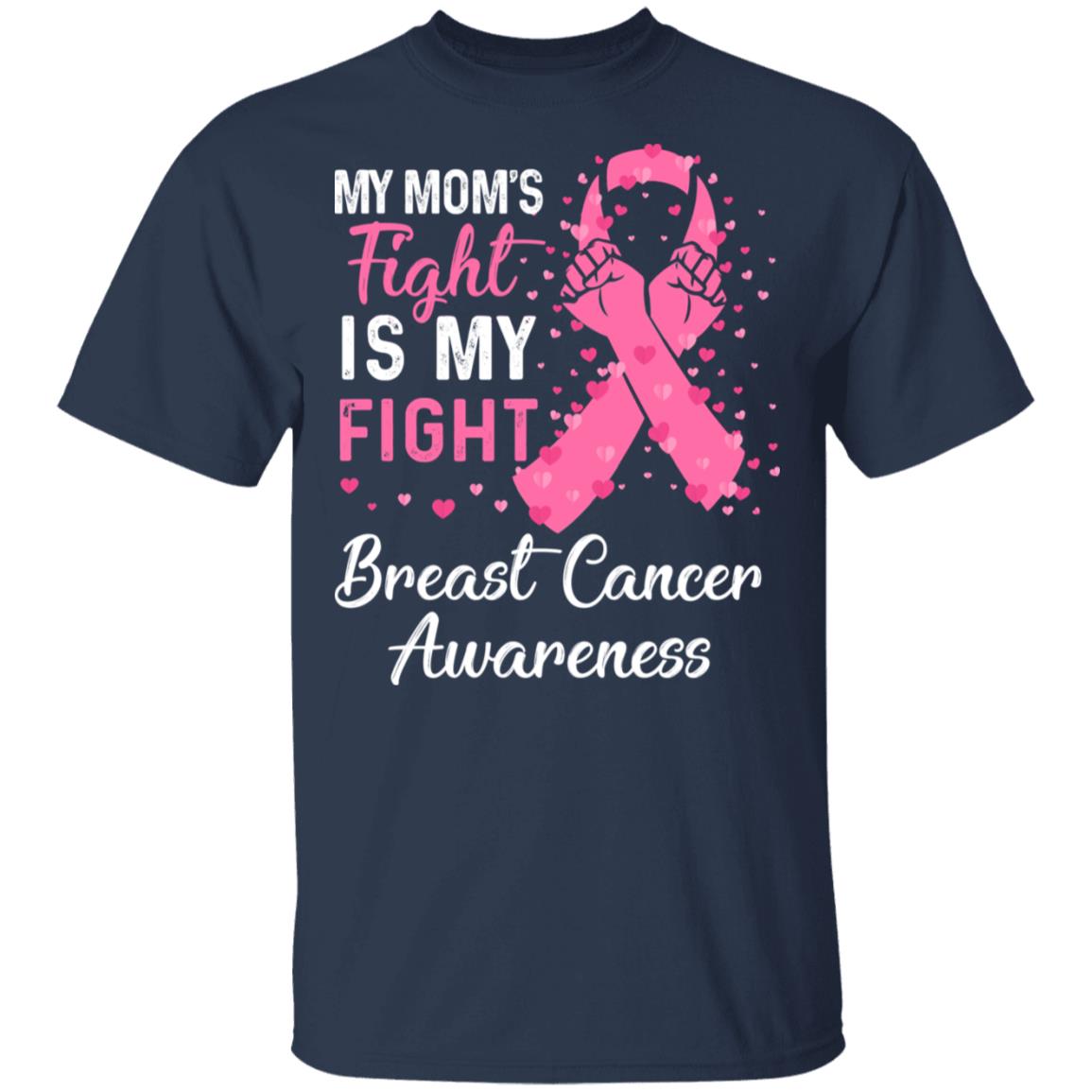 My Mom's Fight Is My Fight Breast Cancer Awareness T-Shirt & Hoodie | Teecentury.com