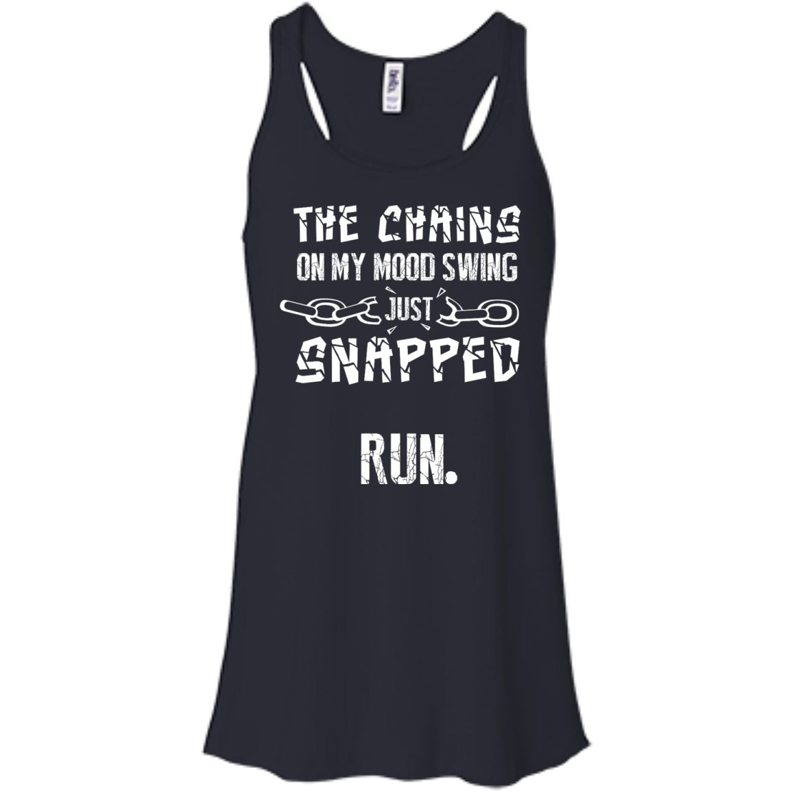The Chains On My Mood Swing Just Snapped Run T-Shirt & Hoodie | Teecentury.com