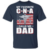 Nurse My Favorite CNA Calls Me Dad Father's Day Gifts T-Shirt & Hoodie | Teecentury.com
