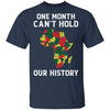 One Month Can't Hold Our History African Black Month 2020 T-Shirt & Hoodie | Teecentury.com