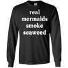 Real Mermaids Smoke Seaweed T-Shirt & Hoodie | Teecentury.com