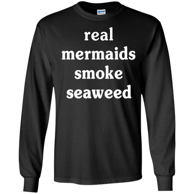 Real Mermaids Smoke Seaweed T-Shirt & Hoodie | Teecentury.com