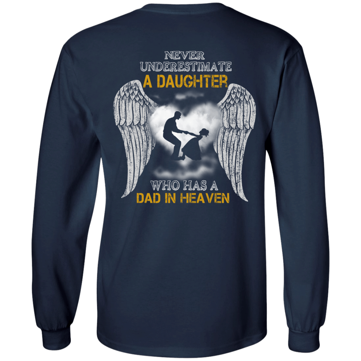 Never Underestimate A Daughter Who Has A Dad In Heaven T-Shirt & Hoodie | Teecentury.com