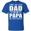 I Have Two Titles Dad And Papa Fathers Day Gift Dad T-Shirt & Hoodie | Teecentury.com