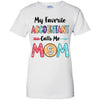 My Favorite Accountant Calls Me Mom Mothers Day Gift T-Shirt & Hoodie | Teecentury.com