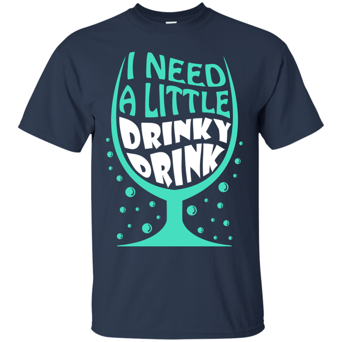 I Need A Little Drinky Drink T-Shirt & Hoodie | Teecentury.com