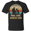 Vintage Father's Day Gift Reel Cool Bonus Dad Fishing T-Shirt & Hoodie | Teecentury.com