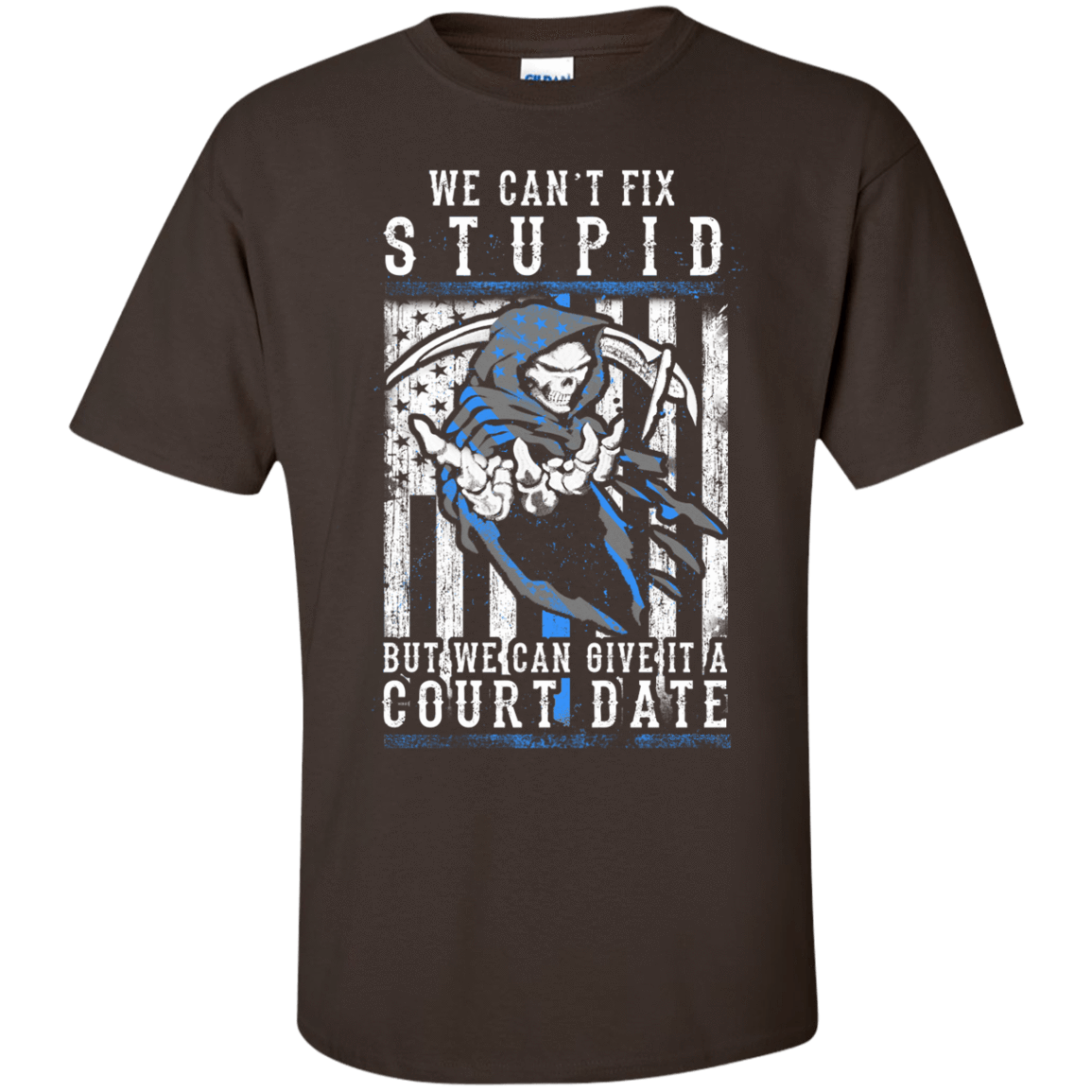 WE CANT FIX STUPID But We Can Give It A Court Date T-Shirt & Hoodie | Teecentury.com