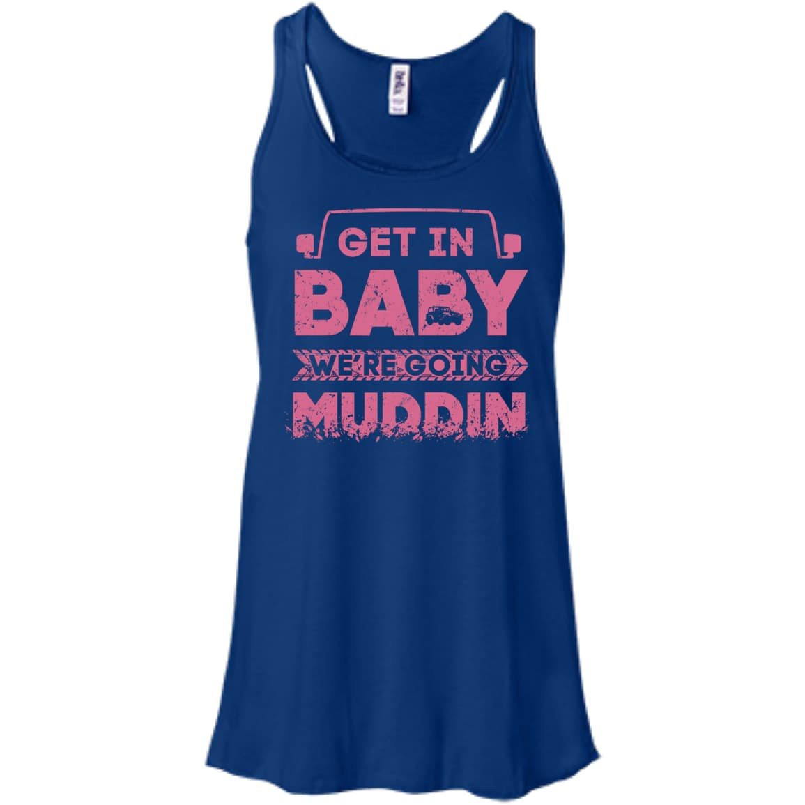 Get In Baby We're Going Muddin T-Shirt & Hoodie | Teecentury.com