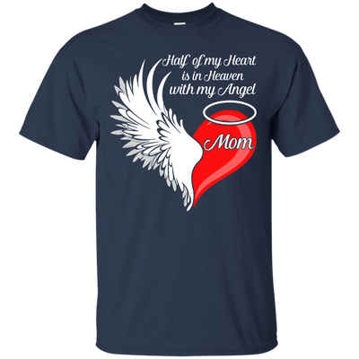 Mom Half My Heart Is In Heaven With My Angel T-Shirt & Hoodie | Teecentury.com