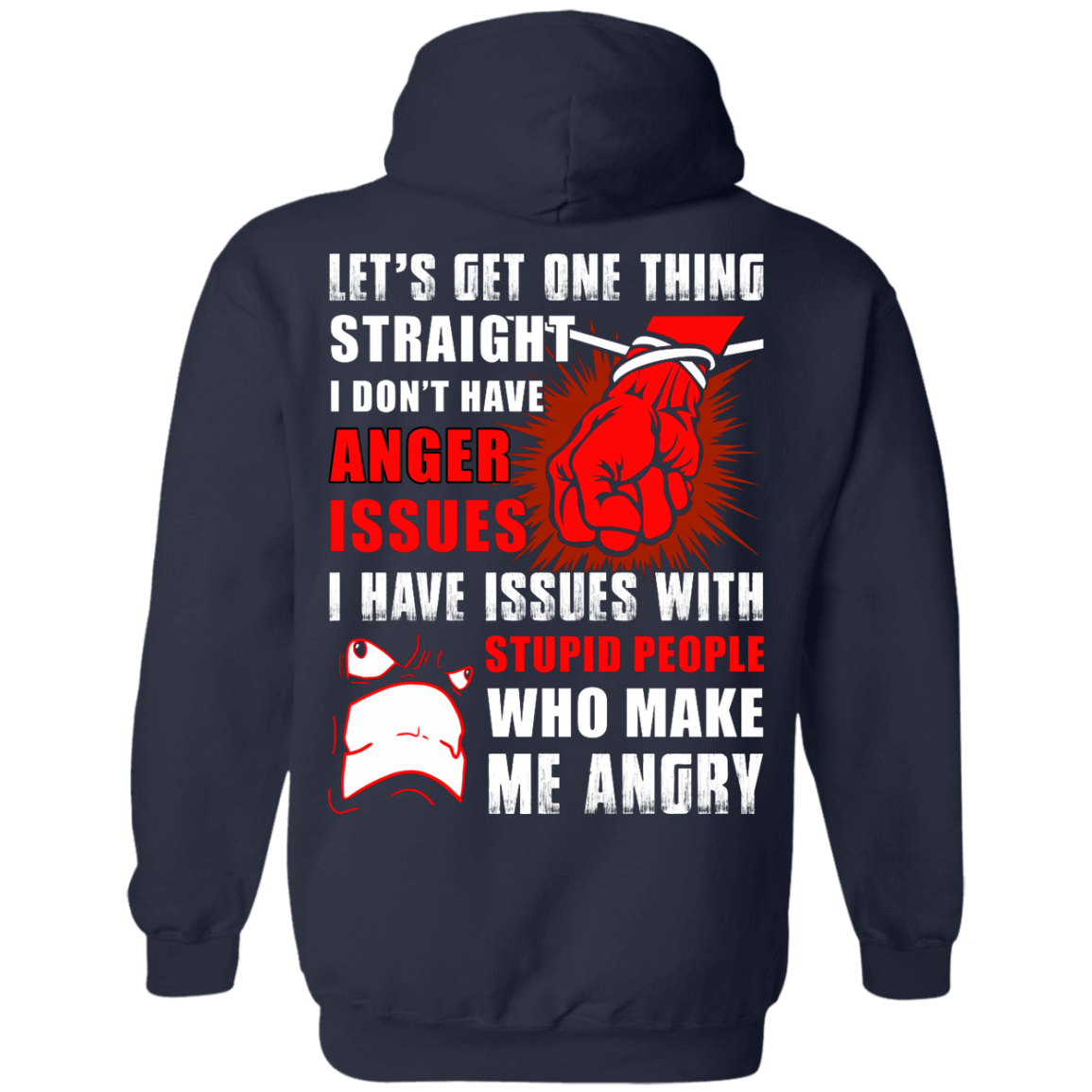 Let's Get One Thing Straight I Don't Have Anger Issues T-Shirt & Hoodie | Teecentury.com