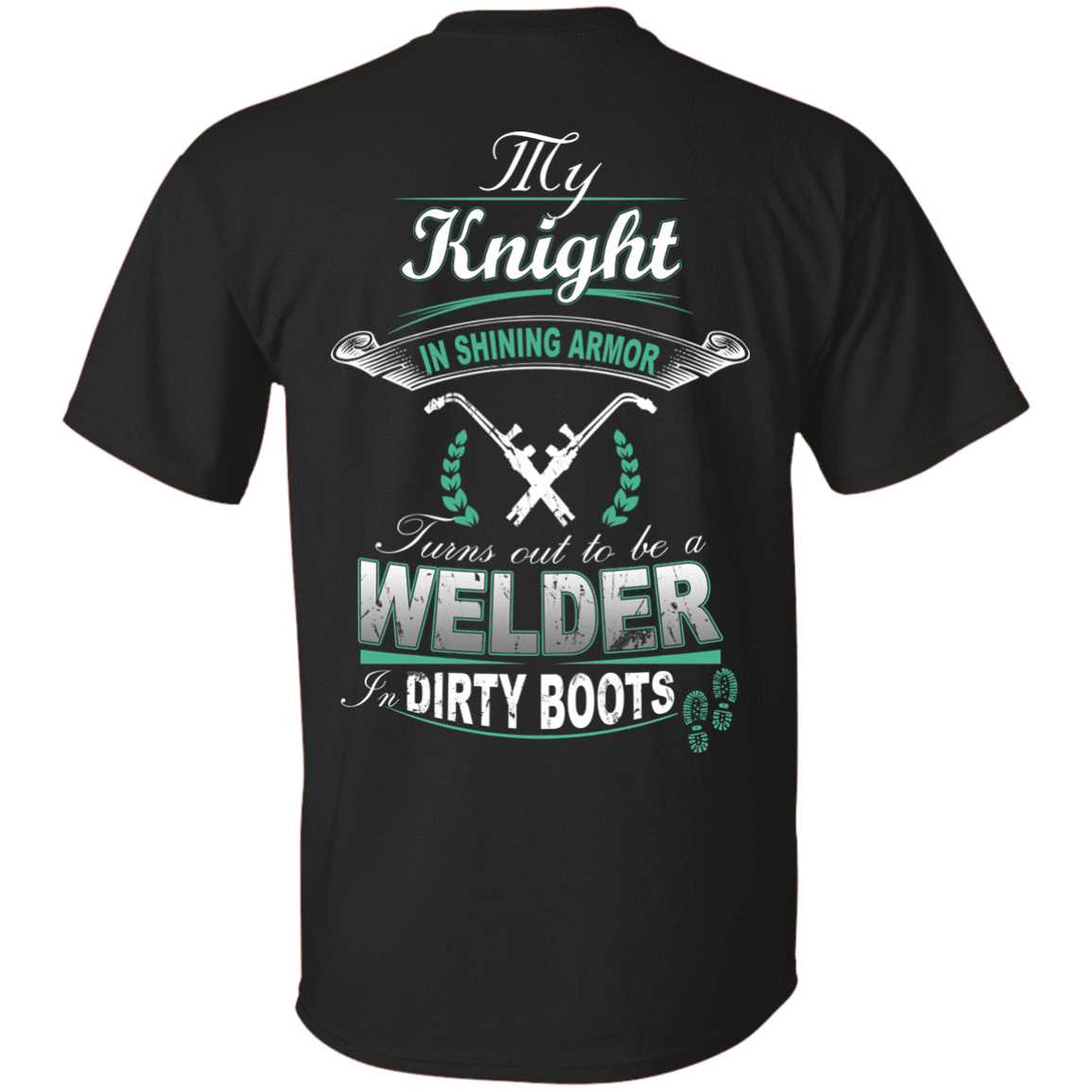 Turns out to be a Welder In Dirty Boots T-Shirt & Hoodie | Teecentury.com