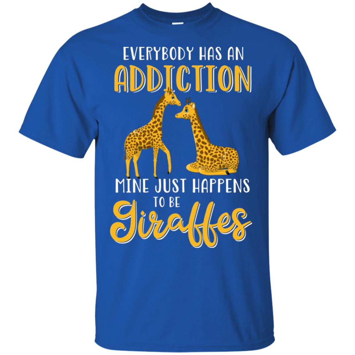 Everybody Has An Addiction Mine Just Happens To Be Giraffes T-Shirt & Tank Top | Teecentury.com