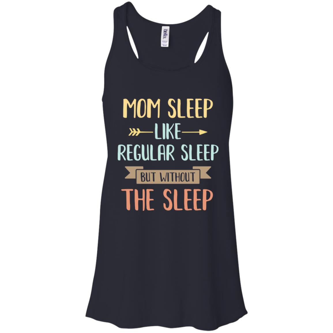 Funny Mom Sleep Like Regular Sleep Mommy Mothers Day T-Shirt & Tank Top | Teecentury.com