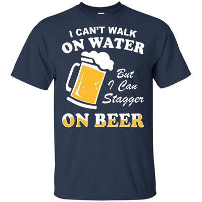 I Can't Walk On Water But I Can Stagger On Beer T-Shirt & Hoodie | Teecentury.com