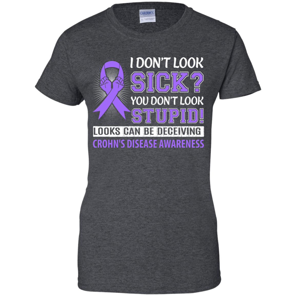 I Don't Look Sick Crohn's Awareness T-Shirt & Hoodie | Teecentury.com