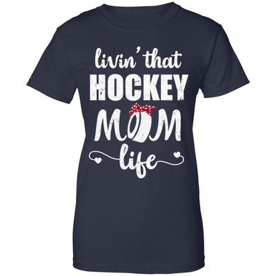 Living That Hockey Mom Life Mothers Day Gifts T-Shirt & Tank Top | Teecentury.com