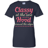 Classy At The Hood T-Shirt & Hoodie | Teecentury.com