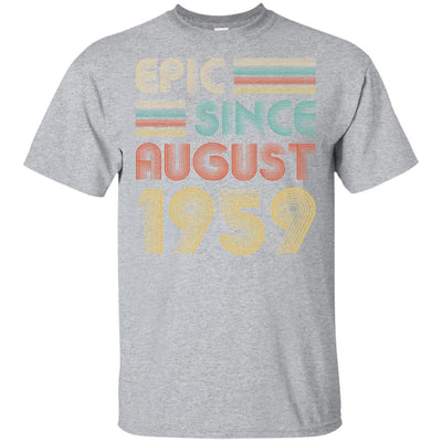 Epic Since August 1959 63th Birthday Gift 63 Yrs Old T-Shirt & Hoodie | Teecentury.com