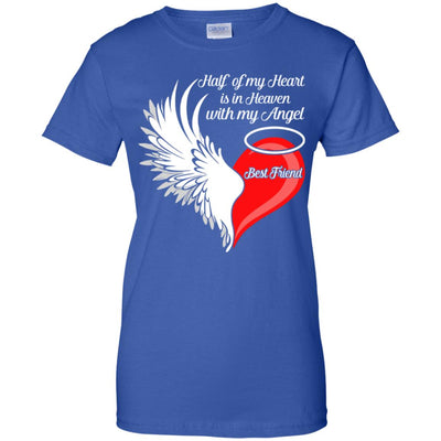 Best Friend Half My Heart Is In Heaven With My Angel T-Shirt & Hoodie | Teecentury.com