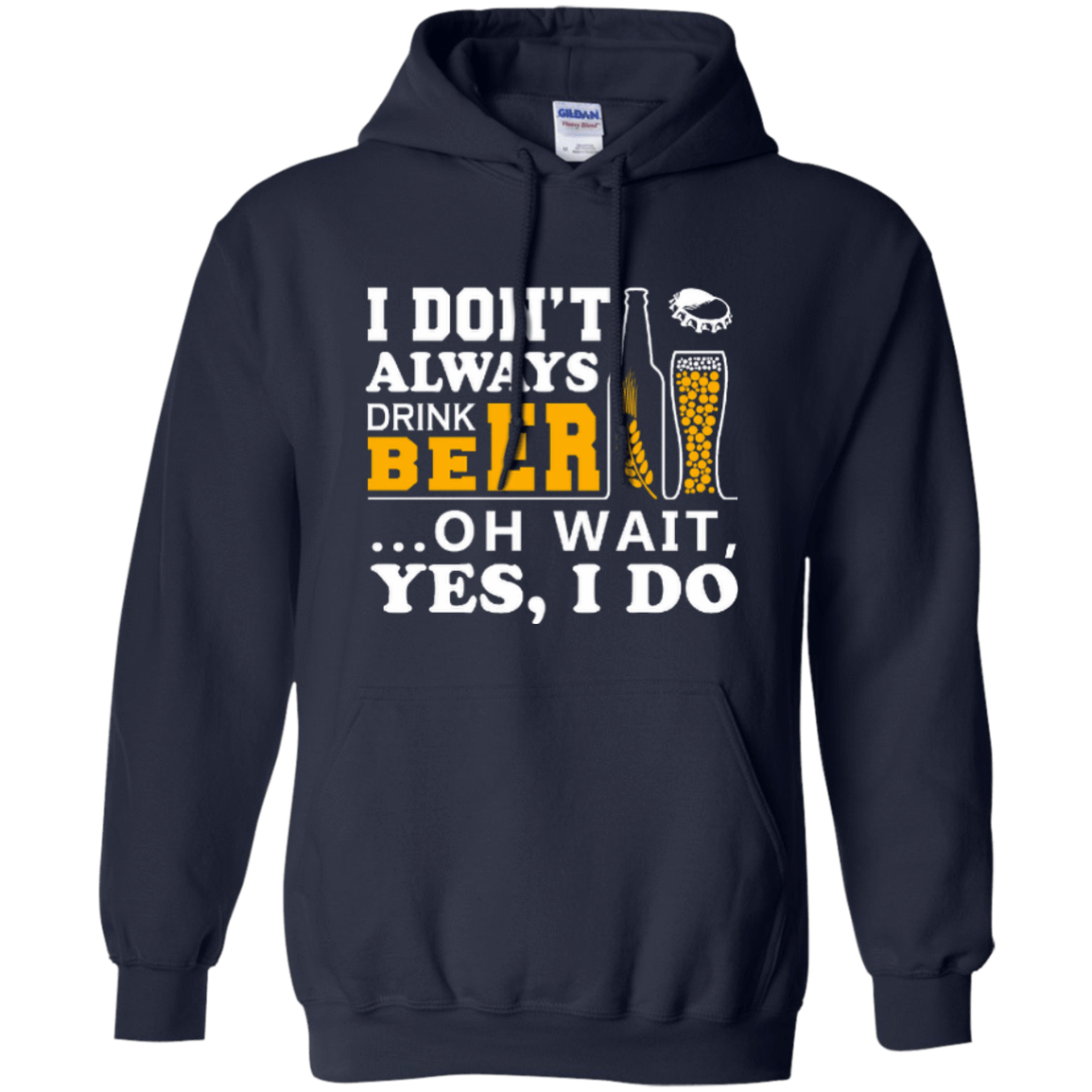 I Dont Always Drink Beer Oh Wait Yes I Do T-Shirt & Hoodie | Teecentury.com