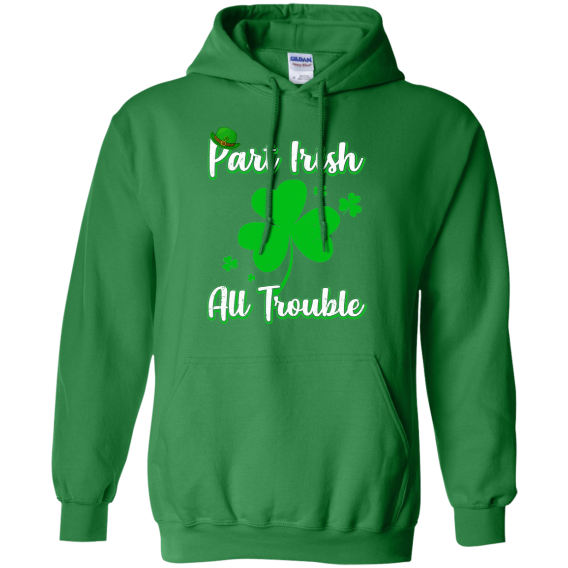 St Patricks Day Part Irish All Trouble Funny Party T-Shirt & Hoodie | Teecentury.com