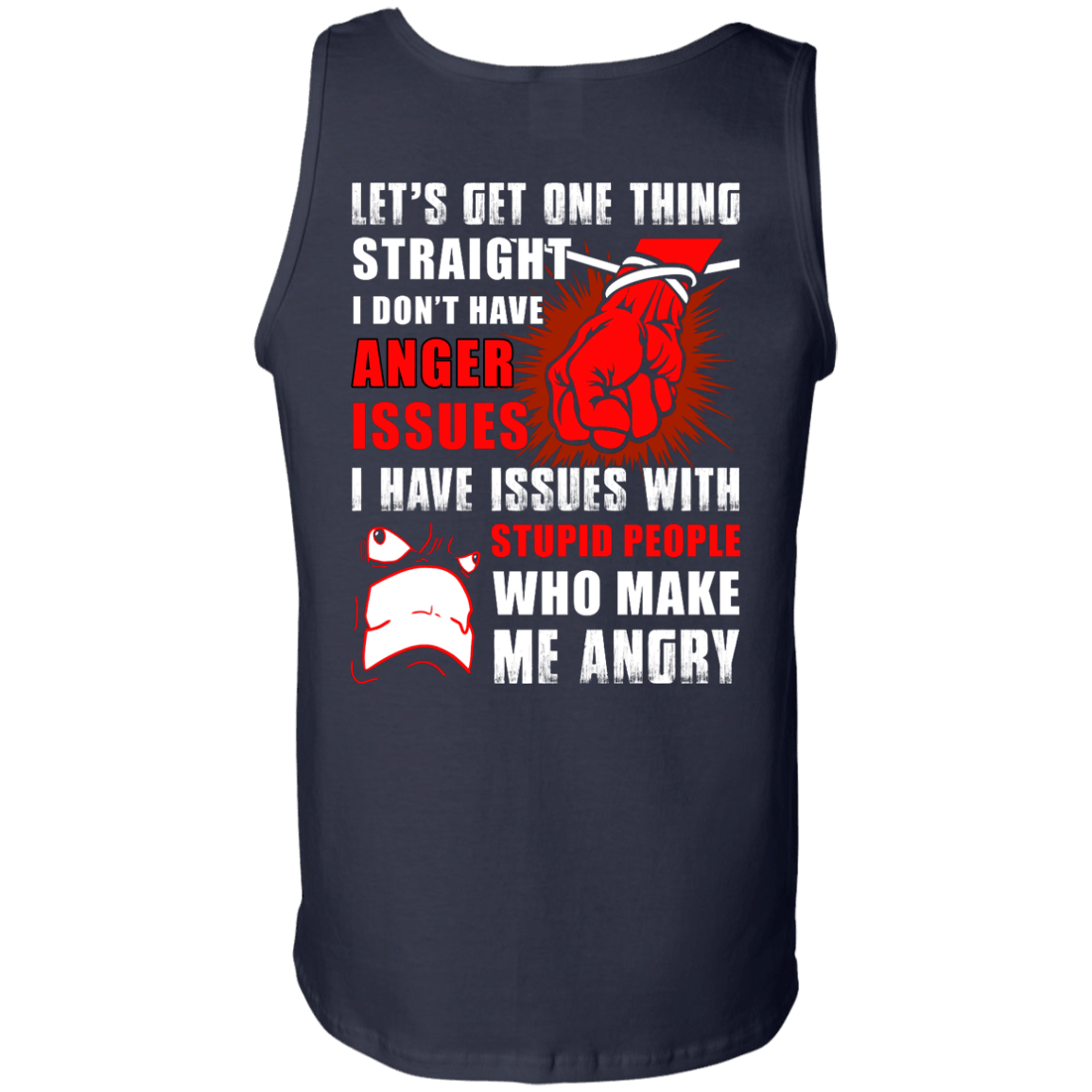Let's Get One Thing Straight I Don't Have Anger Issues T-Shirt & Hoodie | Teecentury.com