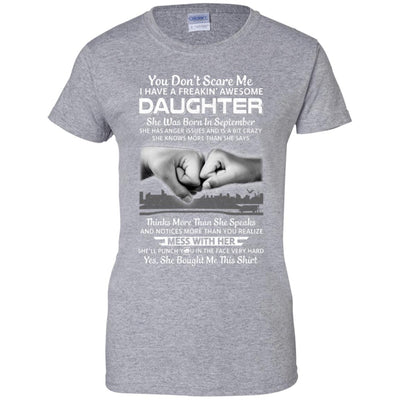 You Don't Scare Me I Have A Daughter Born In September Dad T-Shirt & Hoodie | Teecentury.com