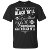 I'm black ya'll and I'm blackity-black T-Shirt & Hoodie | Teecentury.com